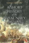 A Short History of the Royal Navy, 1217-1815 cover