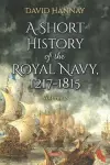 A Short History of the Royal Navy, 1217-1815 cover