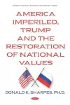 America Imperiled, Trump and the Restoration of National Values cover