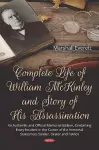 Complete Life of William McKinley and Story of His Assassination cover