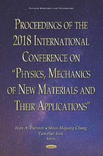 Proceedings of the 2018 International Conference on "Physics, Mechanics of New Materials and Their Applications" cover