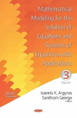 Mathematical Modeling for the Solution of Equations and Systems of Equations with Applications. Volume III cover