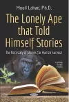 The Lonely Ape that Told Himself Stories cover