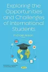 Exploring the Opportunities and Challenges of International Students cover