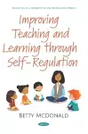 Improving Teaching and Learning through Self-Regulation cover