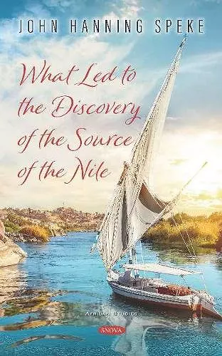 What Led to the Discovery of the Source of the Nile cover