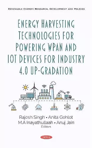 Energy Harvesting Technologies for Powering WPAN and IoT Devices for Industry 4.0 Up-Gradation cover