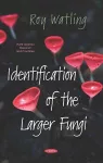 Identification of the Larger Fungi cover