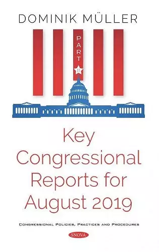 Key Congressional Reports for August 2019. Part XI cover