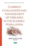 Current Challenges and Management of Diseases in the Elderly Population cover