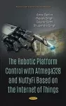 The Robotic Platform Control with Atmega328 and NuttyFi Based on the Internet of Things cover