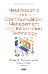 Neutrosophic Theories in Communication, Management and Information Technology cover