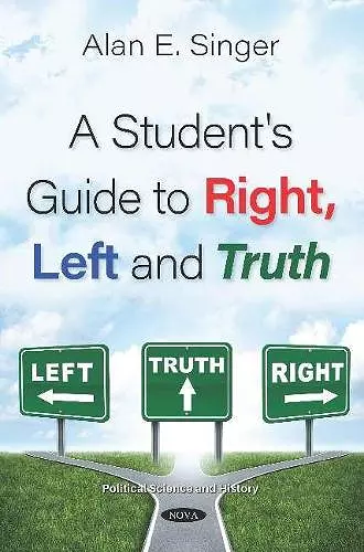 A Student's Guide to Right, Left and Truth cover