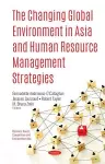 The Changing Global Environment in Asia and Human Resource Management Strategies cover