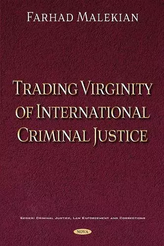 Trading Virginity of International Criminal Justice cover