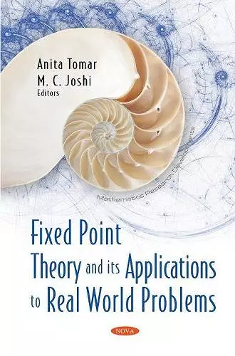 Fixed Point Theory and its Applications to Real World Problems cover