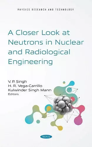 A Closer Look at Neutrons in Nuclear and Radiological Engineering cover