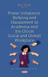 Power Imbalance, Bullying and Harassment in Academia and the Glocal (Local and Global) Workplace cover