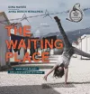 The Waiting Place: When Home Is Lost and a New One Not Yet Found cover