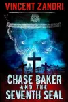 Chase Baker and the Seventh Seal (A Chase Baker Thriller Book 9) cover