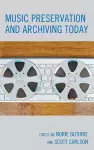 Music Preservation and Archiving Today cover