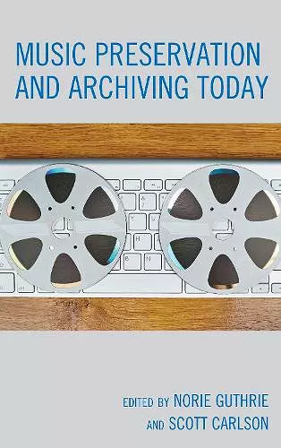 Music Preservation and Archiving Today cover