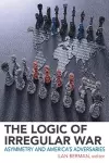 The Logic of Irregular War cover