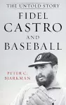 Fidel Castro and Baseball cover