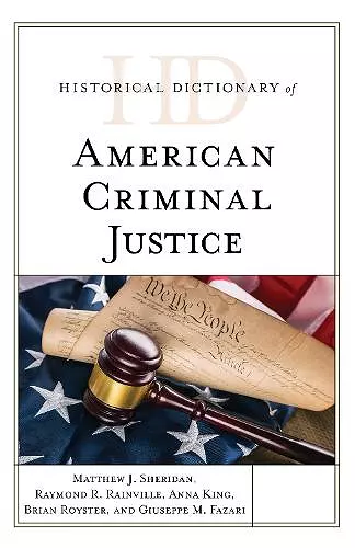 Historical Dictionary of American Criminal Justice cover