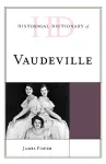 Historical Dictionary of Vaudeville cover