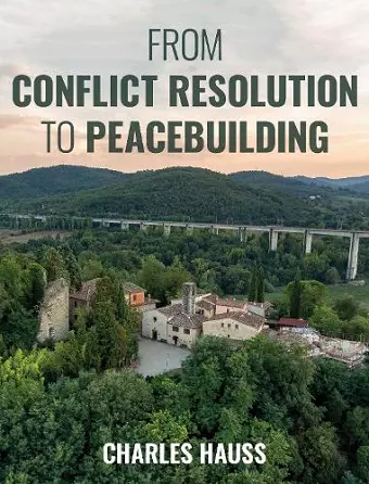 From Conflict Resolution to Peacebuilding cover