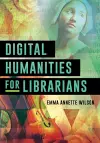 Digital Humanities for Librarians cover