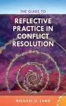 The Guide to Reflective Practice in Conflict Resolution cover