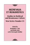 Medievalia et Humanistica, No. 45 cover