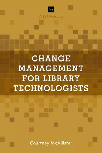 Change Management for Library Technologists cover