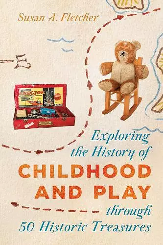 Exploring the History of Childhood and Play through 50 Historic Treasures cover