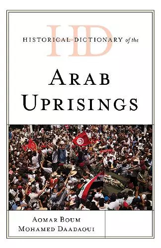 Historical Dictionary of the Arab Uprisings cover