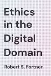 Ethics in the Digital Domain cover