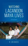 Watching Lacandon Maya Lives cover