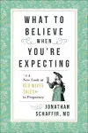 What to Believe When You're Expecting cover