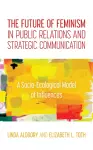 The Future of Feminism in Public Relations and Strategic Communication cover