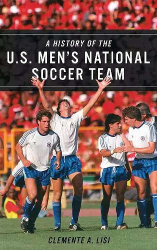 A History of the U.S. Men's National Soccer Team cover