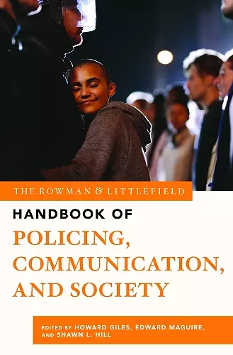 The Rowman & Littlefield Handbook of Policing, Communication, and Society cover