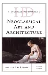 Historical Dictionary of Neoclassical Art and Architecture cover