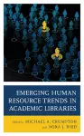 Emerging Human Resource Trends in Academic Libraries cover