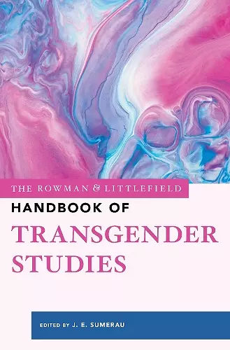 The Rowman & Littlefield Handbook of Transgender Studies cover