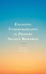 Engaging Undergraduates in Primary Source Research cover