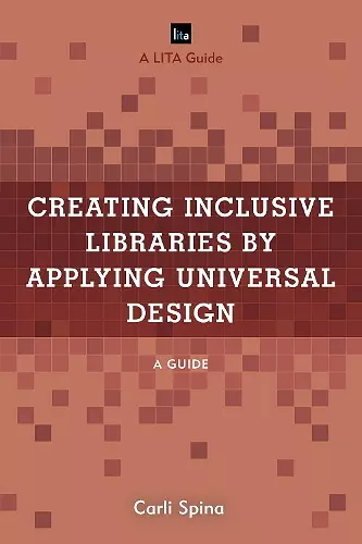 Creating Inclusive Libraries by Applying Universal Design cover