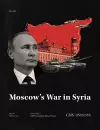 Moscow's War in Syria cover