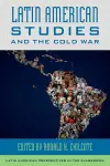 Latin American Studies and the Cold War cover